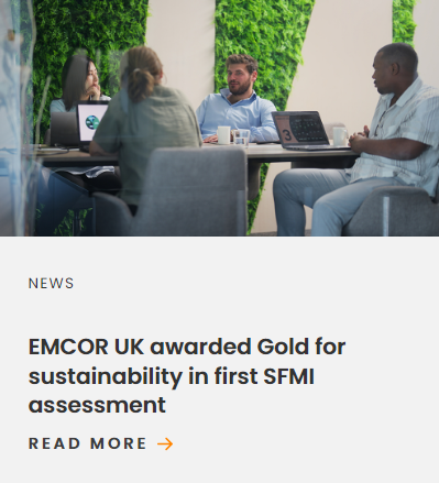 EMCOR UK awarded Gold in sustainability first SFMI assessment